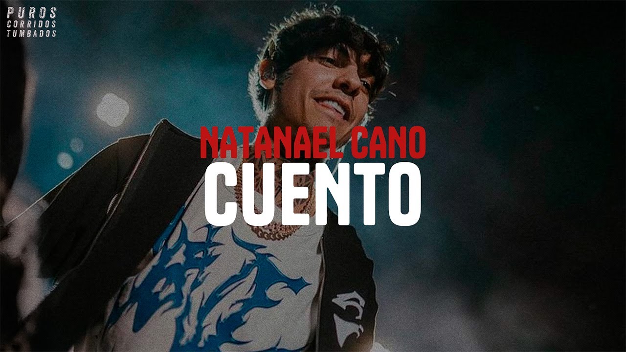 Natanael Cano - Cuento (letra)