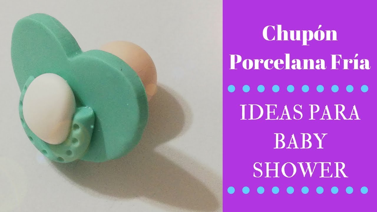 Ideas para BABY SHOWER Chupón en porcelana fría o pasta flexible