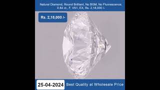 Natural Diamond, Round Cut , 0.84 ct, F Color, VS1 Clarity, No BGM , Rs.2,18,000 /-  +91-7678337365