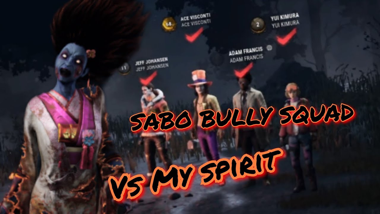 SABO BULLY SWF VS MY SPIRIT | Spirit Streak 5 | Dead By Daylight - YouTube