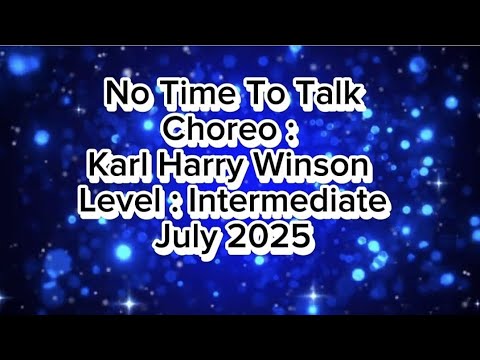 No Time To Talk - Line dance - Choreo : Karl Harry Winson ( UK ) - July 2025