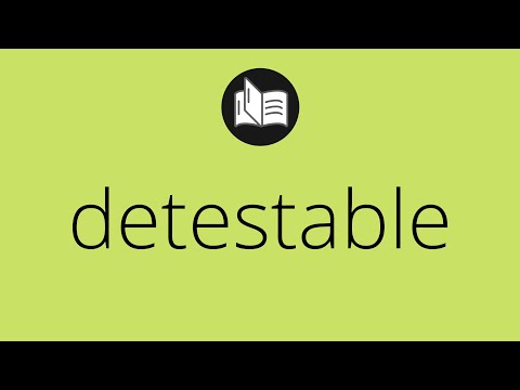 Video: ¿Qué significa detestable?