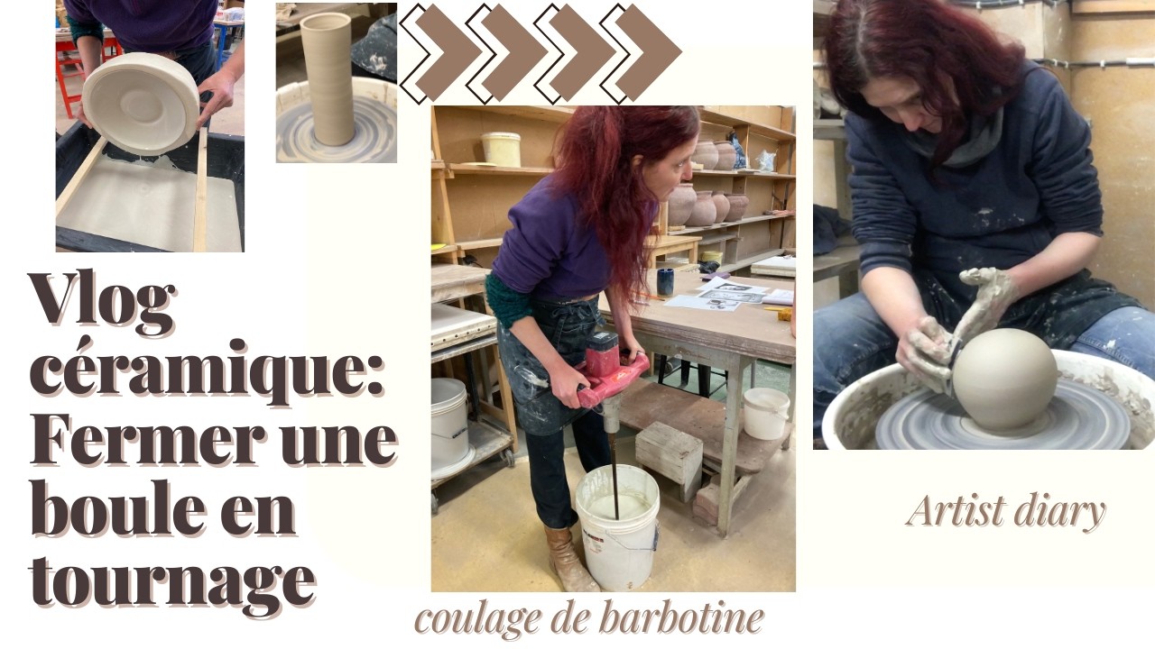 Fermer une boule en tournage et coulage de barbotine (vlog 21 Saison 5)