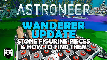 Astroneer - WANDERER UPDATE - STONE FIGURINE PIECES & HOW TO FIND THEM