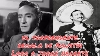 El Regalo que le dio Agustín Lara a Jorge Negrete a pesar de estar con la misma mujer.