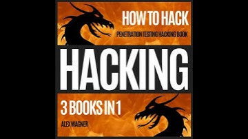 HACKING: HOW TO HACK: PENETRATION TESTING HACKING BOOK | 3 BOOKS IN 1 - Alex Wagner