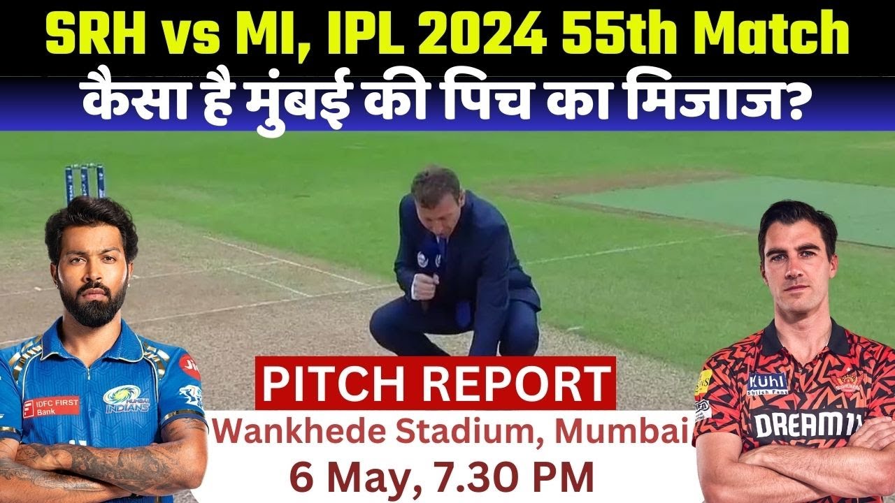 MI vs SRH IPL 2024 Match 55 Pitch Report Wankhede Stadium Pitch Report