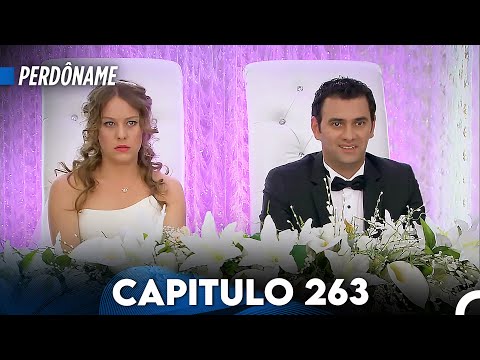 Perdóname Capitulo 263 (Versión Larga)