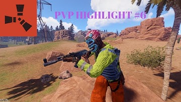 Rust- PvP Highlights #6