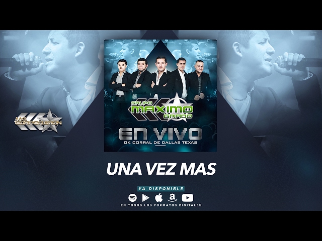 Grupo Maximo Grado - Una Vez Mas