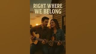 Right Where We Belong