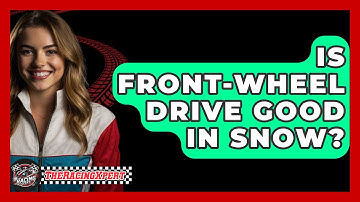 Is Front-Wheel Drive Good In Snow? - The Racing Xpert