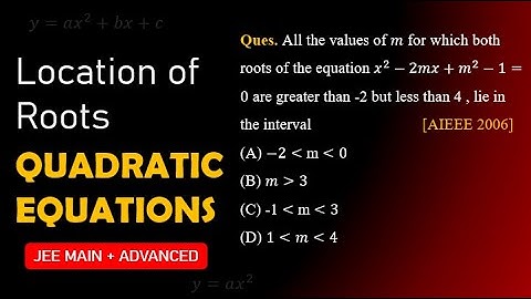 Location of Roots | Quadratic Equations | JEE Main + Advanced | Important Problem Solving