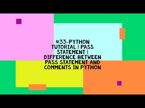 #33-PYTHON TUTORIAL | PASS STATEMENT | DIFFERENCE BETWEEN PASS STATEMENT AND COMMENTS IN PYTHON