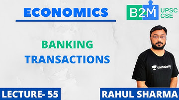 Banking Transactions | Economics | UPSC CSE 2021/2022 | Rahul Sharma
