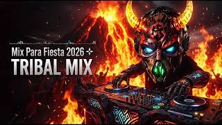Mix Para Fiesta 2026 🌴 Tribal Latino Para Fiesta Infinita