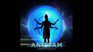ANITYAM 🔱 Shiva Psy Trance | Cosmic Energy | Anmol TX Studio