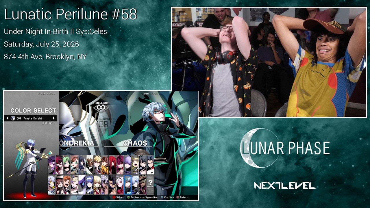 Lunatic Perilune #58: Under Night In-Birth II Sys:Celes Top 8 feat. jerleezus