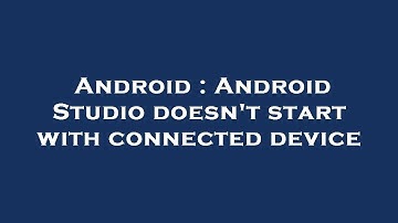 Android : Android Studio doesn