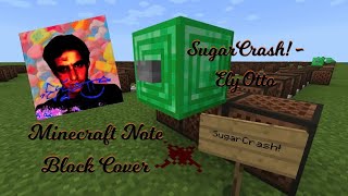 SugarCrash! - ElyOtto - Minecraft Note Block Cover