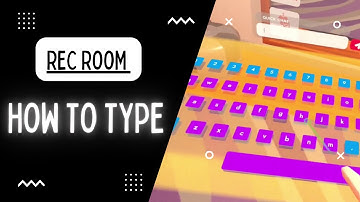 Rec Room - HOW TO - Type