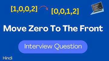 Move All Zeros to Front of Array in JavaScript | Coding Interview Question Explained in Hindi