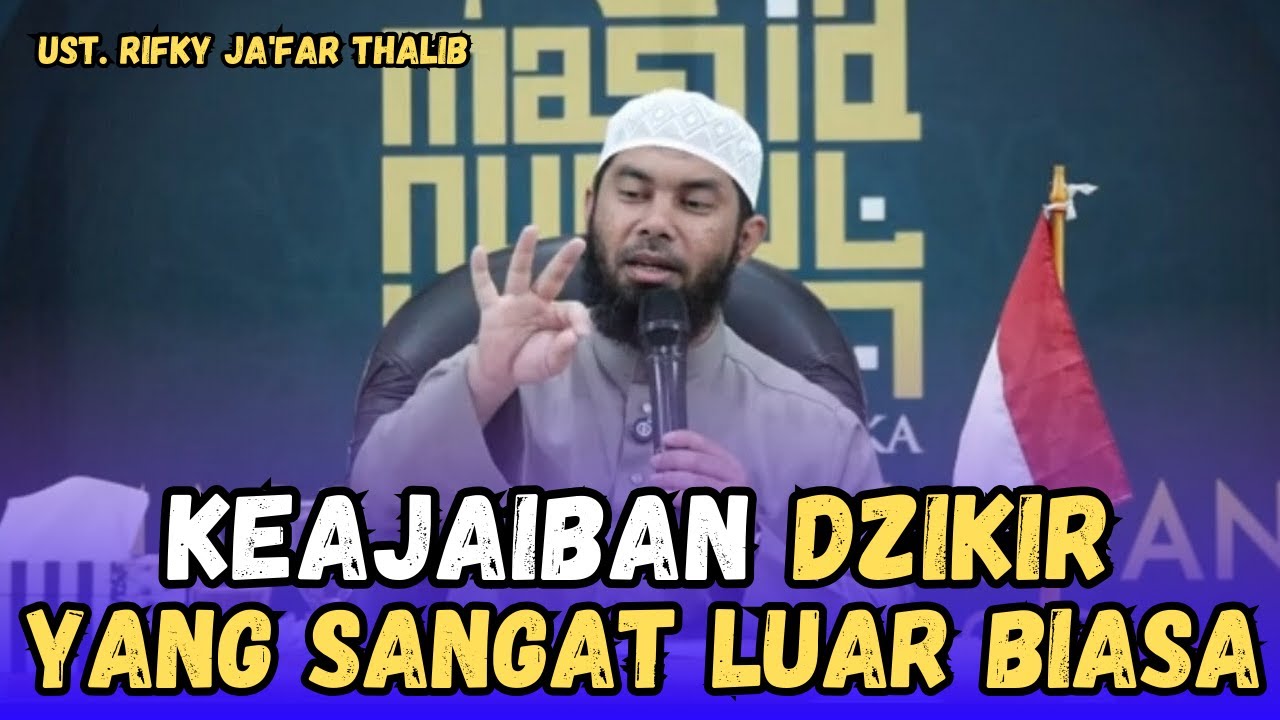KEAJAIBAN DZIKIR YANG SANGAT LUAR BIASA || USTADZ RIFKY JA'FAR THALIB