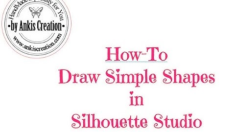 How-To Draw Simple Shapes in Silhouette Studio