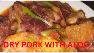 DRY PORK WITH ALOO || TASTY NAGA STYLE || PORK RECIPE😋