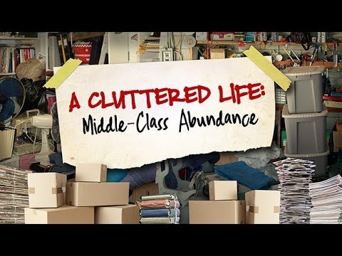 A Cluttered Life: Middle-Class Abundance