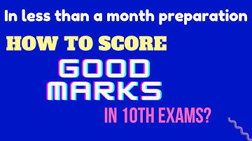 How to score good marks in upcoming 10th-SSLC exams?