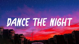 Dance The Night - Dua Lipa (Lyrics) | I could dance, I could dance, I could dance