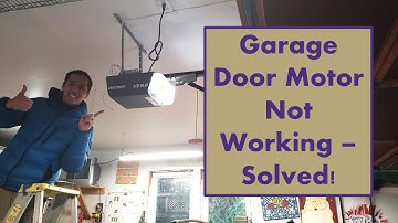Garage Door Motor Not Working – Solved!