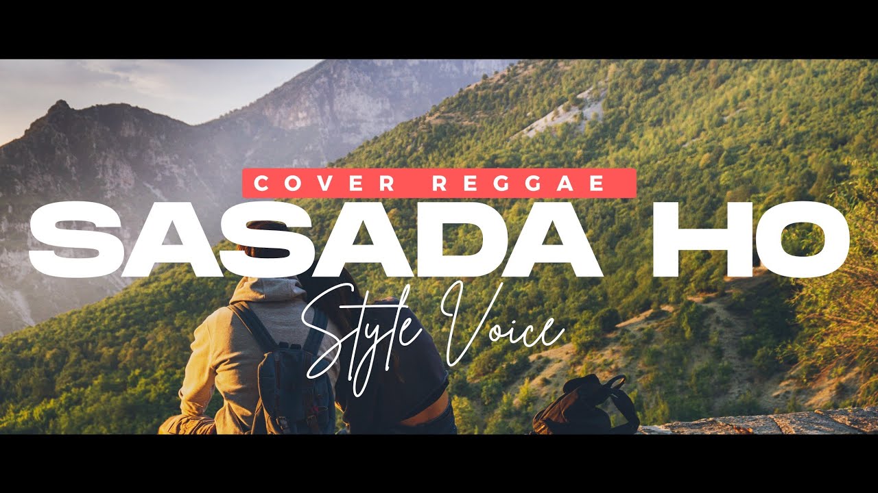 SASADA HO - STYLE VOICE | COVER Reggae 