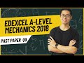 Edexcel A-Level Maths 2018 Paper 3 Mechanics Q9 | Full Step-by-Step Explanation | Exam Prep