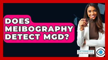 Does Meibography Detect MGD? - Optometry Knowledge Base