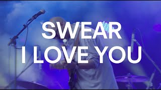 SWEAR I LOVE YOU - Smoke & Mirrors - Live at Nox Orae 2021 HD