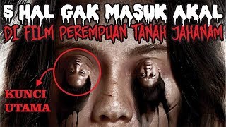 Download Lagu 5 HAL GAK MASUK AKAL DI FILM PEREMPUAN TANAH JAHANAM MP3