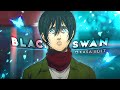 Mikasa Edit - Black Swan [Edit/AMV] !