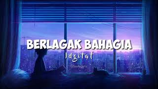 Berlagak Bahagia - idgitaf (lirik)