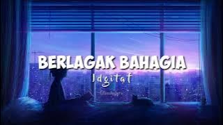 Berlagak Bahagia - idgitaf (lirik)