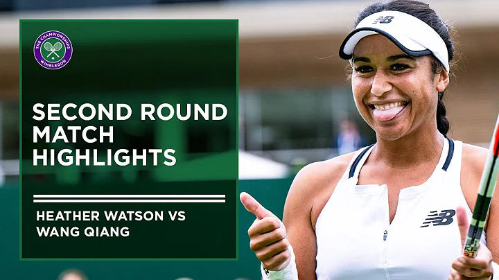 Heather Watson vs Wang Qiang | Match Highlights | ...