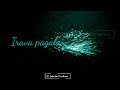 Irava pagala whatsapp status  gokulan creations