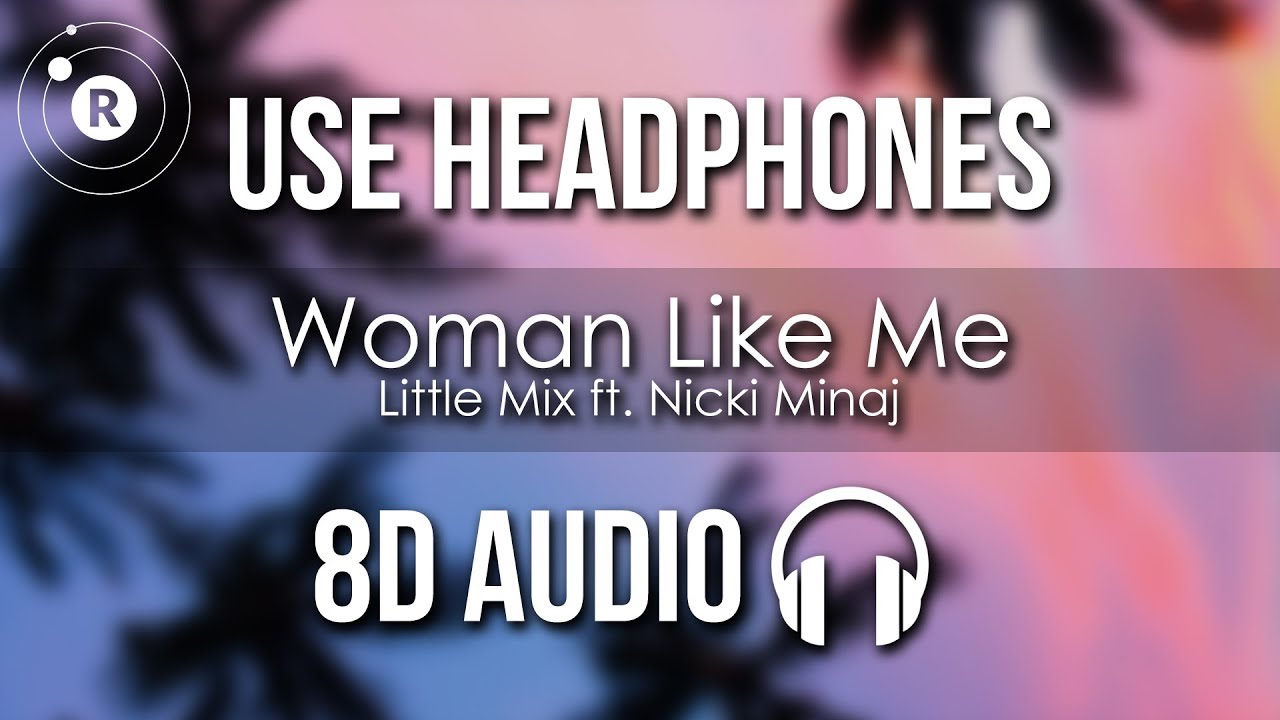 Woman Like Me (feat. Nicki Minaj) - song and lyrics by Little Mix