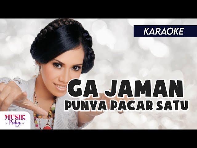Lolita - Ga Jaman Punya Pacar Satu (Karaoke) class=