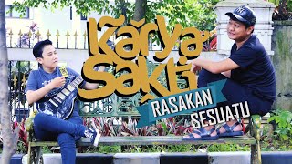 KARYA SAKTI - RASAKAN SESUATU (OFFICIAL MUSIC VIDEO)