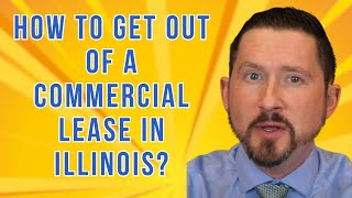 How to Get Out of a Commercial Lease in Illinois?