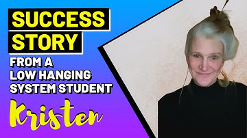 Success story from a Low Hanging System Student - Kristen