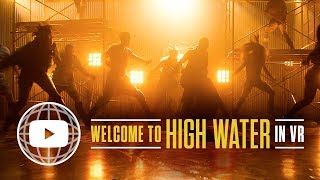 Step Up: High Water in VR | Welcome to High Water (Ep 1)