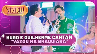 Hugo e Guilherme cantam 'Vazou na Braquiara' | Sabadou com Virginia (12/10/24)